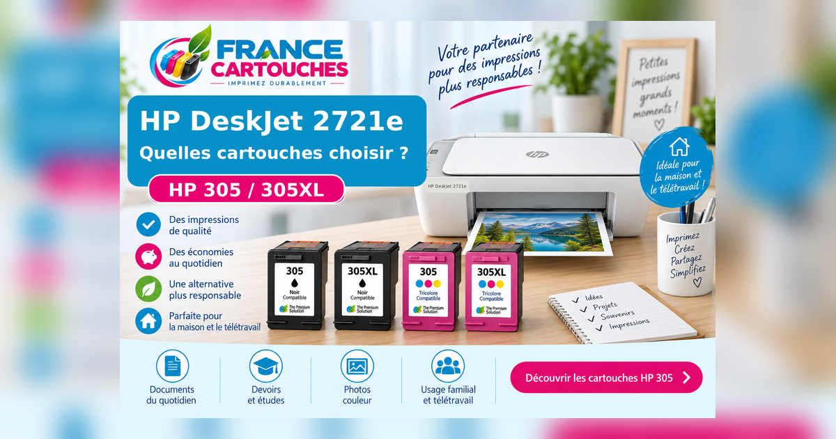 HP DeskJet 2721e : quelles cartouches HP 305 choisir ?